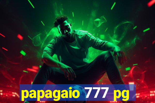 papagaio 777 pg